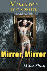 Mounted by a Monster: Mirror, Mirror