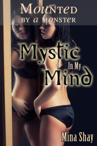 Mounted by a Monster: Mystic In My Mind
